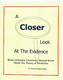 A Closer Look, What Orthodox Christians Should Know About the Theory of Evolution